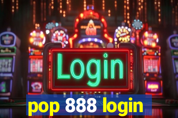 pop 888 login